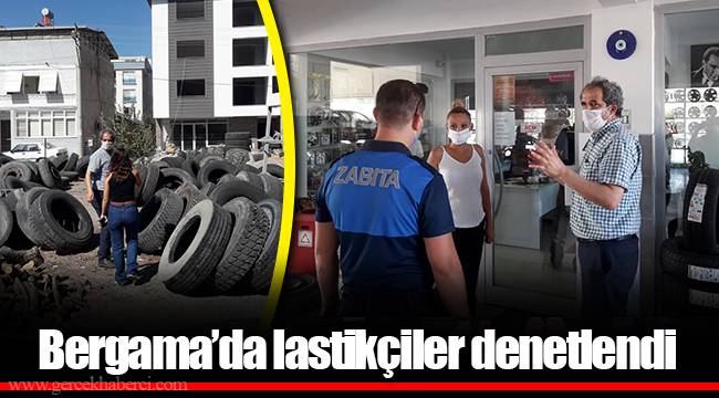 Bergama’da lastikçiler denetlendi