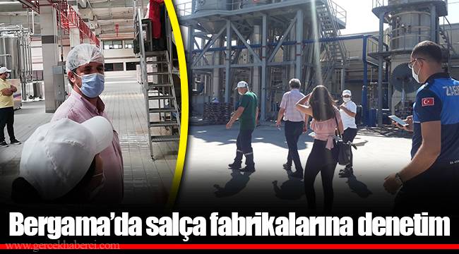 Bergama’da salça fabrikalarına denetim