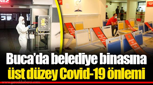 Buca’da belediye binasına üst düzey Covid-19 önlemi