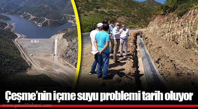 Çeşme’nin içme suyu problemi tarih oluyor
