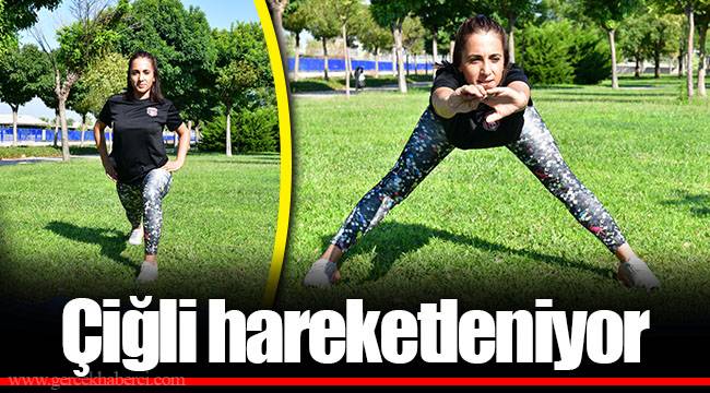Çiğli hareketleniyor