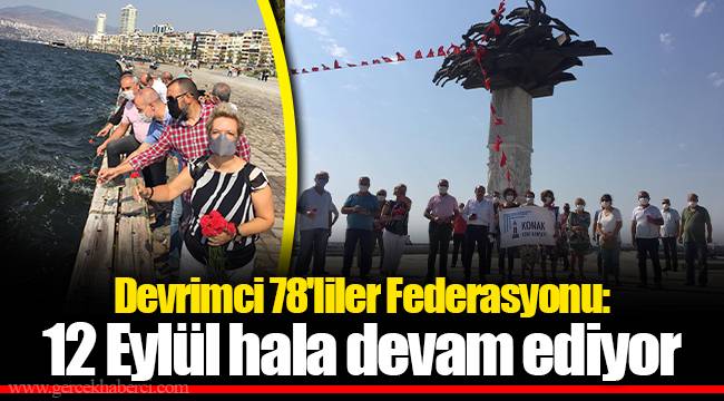 Devrimci 78'liler Federasyonu: 12 Eylül hala devam ediyor