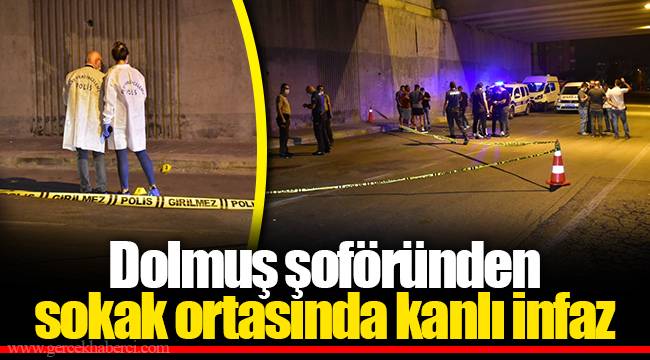 Dolmuş şoföründen sokak ortasında kanlı infaz