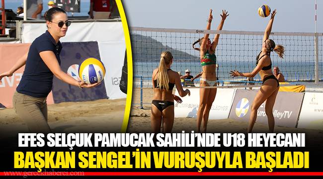 EFES SELÇUK PAMUCAK SAHİLİ’NDE U18 HEYECANI BAŞKAN SENGEL’İN VURUŞUYLA BAŞLADI