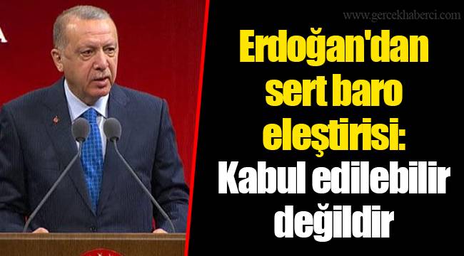 Erdoğan'dan sert baro eleştirisi: Kabul edilebilir değildir