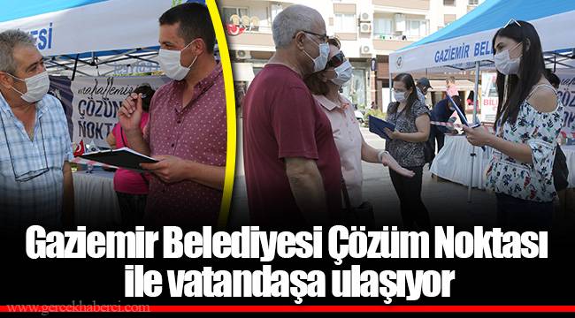 Gaziemir Belediyesi Çözüm Noktası ile vatandaşa ulaşıyor