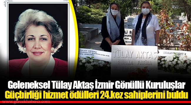 Geleneksel Tülay Aktaş İzmir Gönüllü Kuruluşlar Güçbirliği hizmet ödülleri 24.kez sahiplerini buldu
