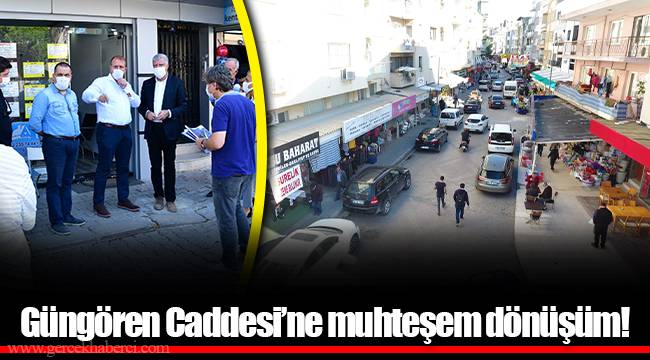 Güngören Caddesi’ne muhteşem dönüşüm!