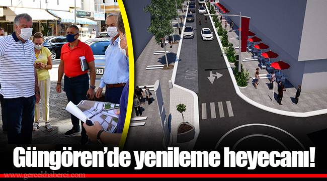 Güngören’de yenileme heyecanı!