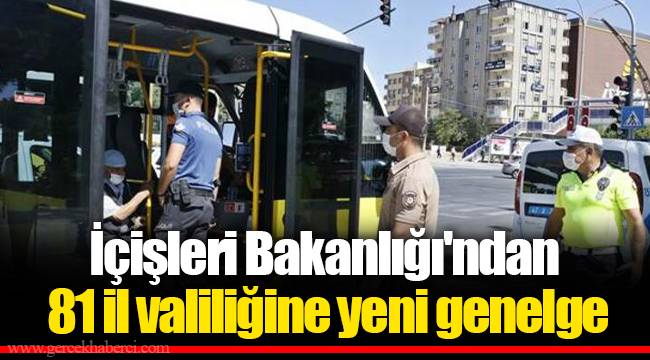 İçişleri Bakanlığı'ndan 81 il valiliğine yeni genelge