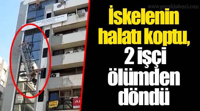İskelenin halatı koptu, 2 işçi ölümden döndü