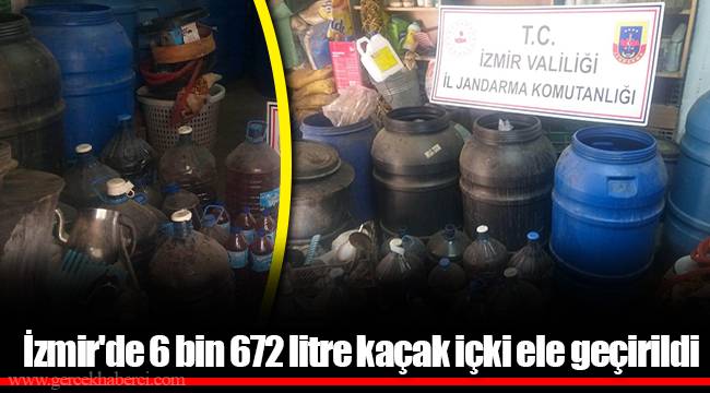 İzmir'de 6 bin 672 litre kaçak içki ele geçirildi