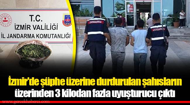 İzmir'de şüphe üzerine durdurulan şahısların üzerinden 3 kilodan fazla uyuşturucu çıktı