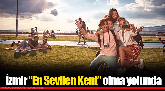 İzmir “En Sevilen Kent” olma yolunda