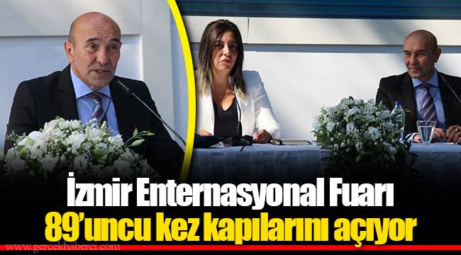 İzmir Enternasyonal Fuarı 89’uncu kez kapılarını açıyor