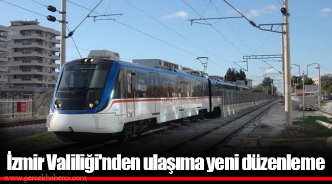İzmir Valiliği'nden ulaşıma yeni düzenleme