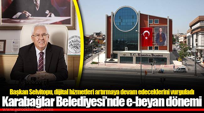 Karabağlar Belediyesi’nde e-beyan dönemi