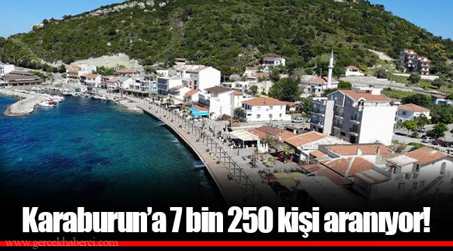 Karaburun’a 7 bin 250 kişi aranıyor!