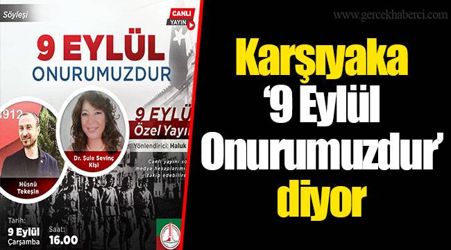 Karşıyaka “9 Eylül Onurumuzdur” diyor