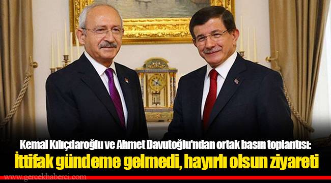 Kemal Kılıçdaroğlu ve Ahmet Davutoğlu'ndan ortak basın toplantısı: İttifak gündeme gelmedi, hayırlı olsun ziyareti