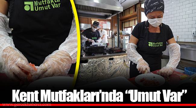 Kent Mutfakları’nda “Umut Var”
