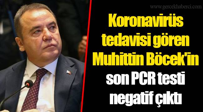 Koronavirüs tedavisi gören Muhittin Böcek'in son PCR testi negatif çıktı