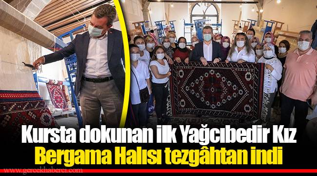 Kursta dokunan ilk Yağcıbedir Kız Bergama Halısı tezgâhtan indi