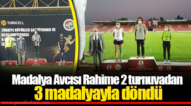 Madalya Avcısı Rahime 2 turnuvadan 3 madalyayla döndü