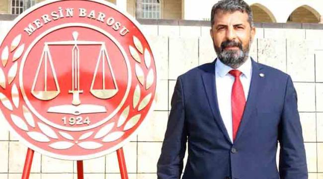 Mersin Baro Başkanı'ndan Erdoğan'a yanıt: Baroları parçalarken bahaneleri 'din' idi şimdi ise 'terör'!