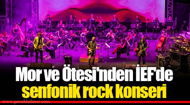 Mor ve Ötesi'nden İEF'de senfonik rock konseri