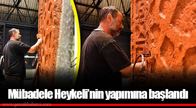 Mübadele Heykeli’nin yapımına başlandı