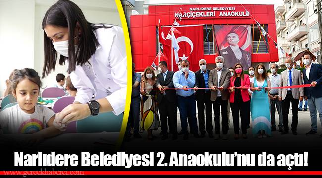 Narlıdere Belediyesi 2. Anaokulu’nu da açtı!