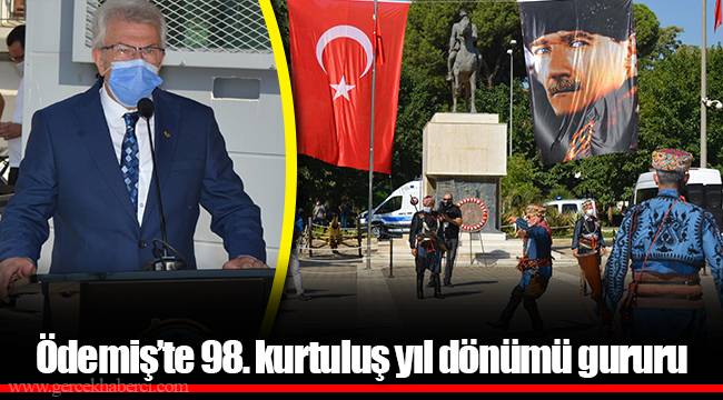 Ödemiş’te 98. kurtuluş yıl dönümü gururu 