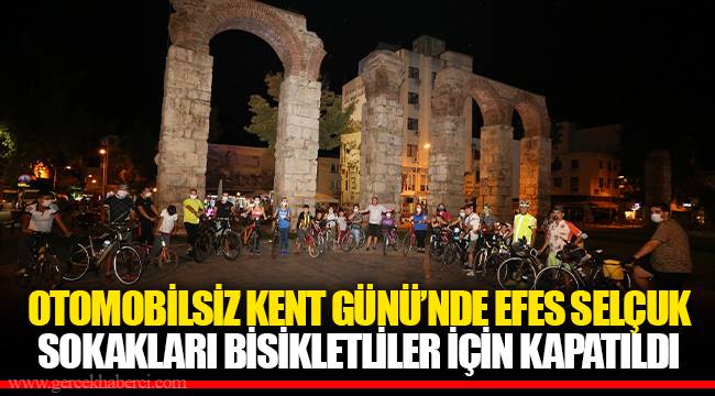 OTOMOBİLSİZ KENT GÜNÜ’NDE EFES SELÇUK SOKAKLARI BİSİKLETLİLER İÇİN KAPATILDI 