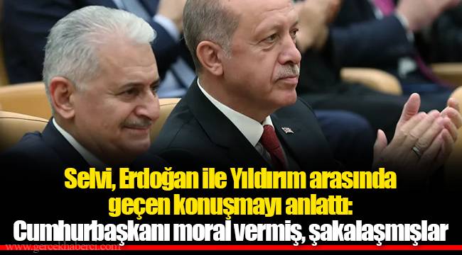 Selvi, Erdoğan ile Yıldırım arasında geçen konuşmayı anlattı: Cumhurbaşkanı moral vermiş, şakalaşmışlar