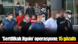 'Sertifikalı Jigolo' operasyonu: 15 gözaltı