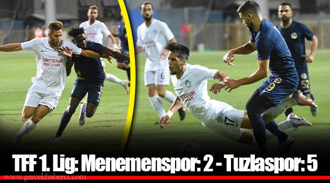 TFF 1. Lig: Menemenspor: 2 - Tuzlaspor: 5