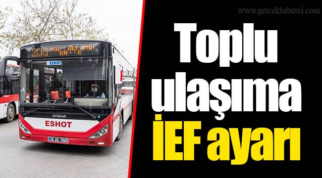 Toplu ulaşıma İEF ayarı