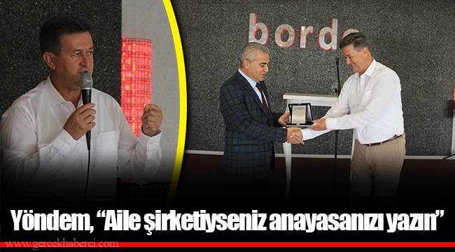 Yöndem, “Aile şirketiyseniz anayasanızı yazın”