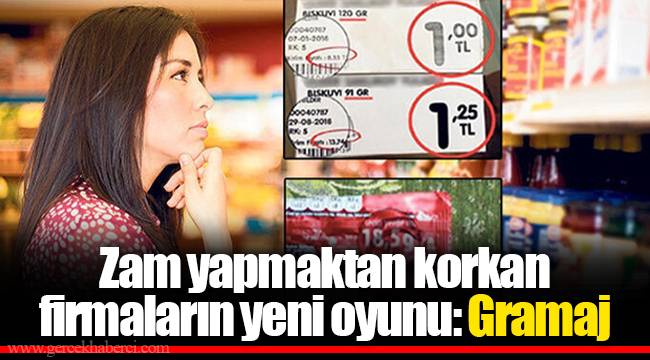 Zam yapmaktan korkan firmaların yeni oyunu: Gramaj