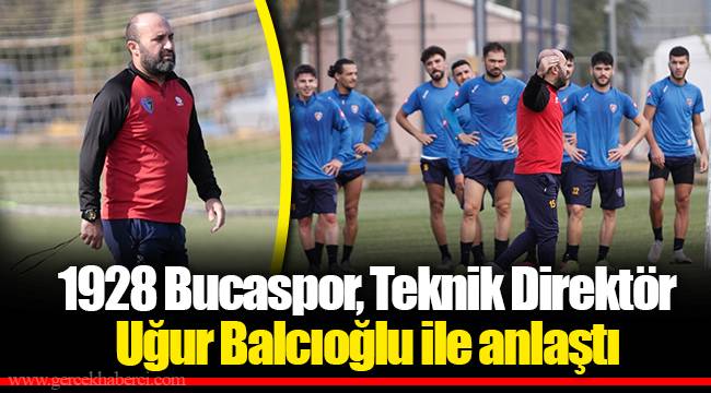 1928 Bucaspor, Teknik Direktör Uğur Balcıoğlu ile anlaştı