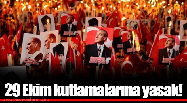 29 Ekim kutlamalarına yasak!