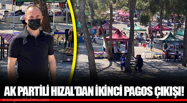 AK PARTİLİ HIZAL’DAN İKİNCİ PAGOS ÇIKIŞI!