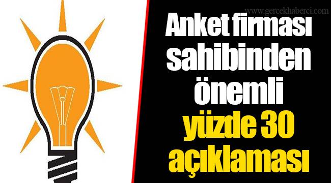 Anket firması sahibinden önemli yüzde 30 açıklaması