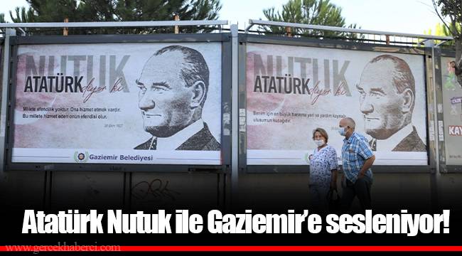 Atatürk Nutuk ile Gaziemir’e sesleniyor!