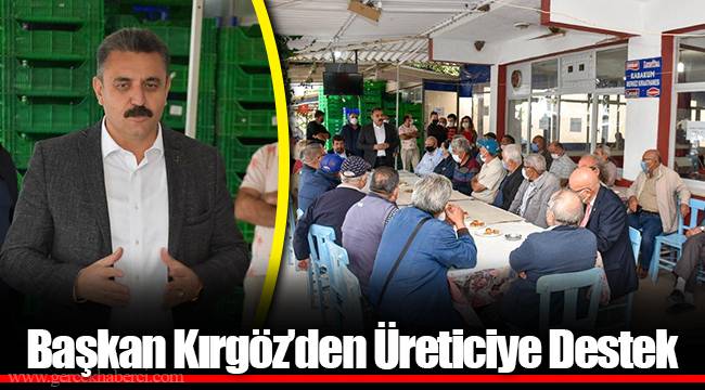 Başkan Kırgöz’den Üreticiye Destek