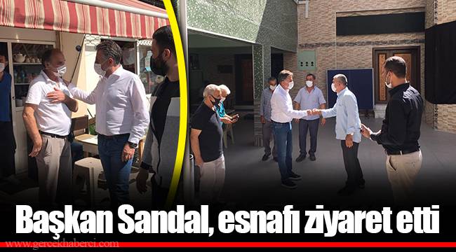 Başkan Sandal, esnafı ziyaret etti