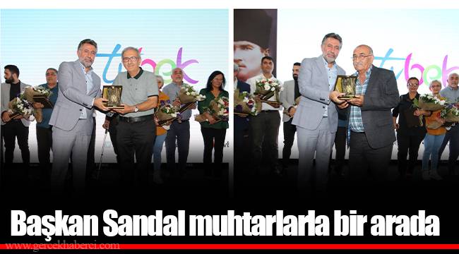 Başkan Sandal muhtarlarla bir arada