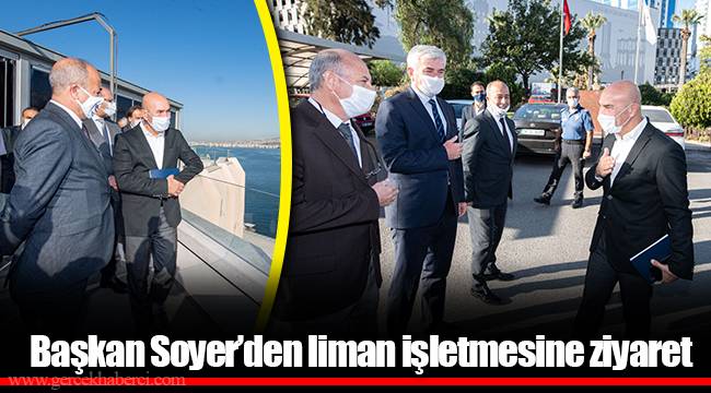 Başkan Soyer’den liman işletmesine ziyaret