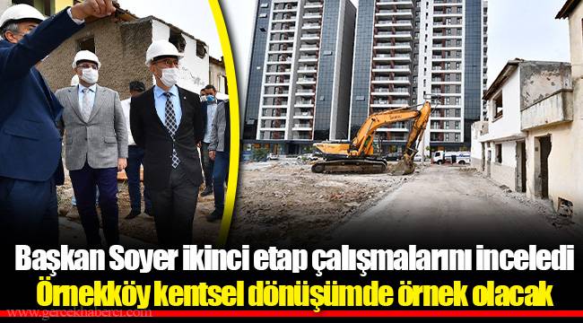 Başkan Soyer ikinci etap çalışmalarını inceledi